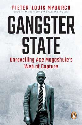 Gangster State - Unravelling Ace Magashule's Web Of Capture (Paperback)