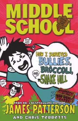 Middle School: How I Survived Bullies, Broccoli, and Snake Hill - (Middle School 4) (Paperback)
