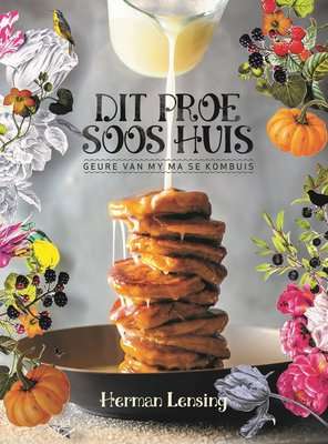Dit Proe Soos Huis - Geure Van My Ma Se Kombuis (Paperback)