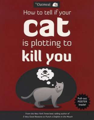 How to Tell If Your Cat Is Plotting to Kill You (Paperback, Original)