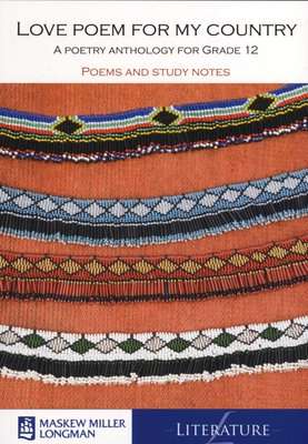 Love poem for my country. A poetry anthology for Grade 12: Grade 12 - Poems and study notes (Paperba