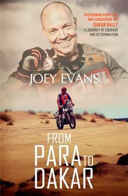 From Para To Dakar - Overcoming Paralysis And Conquering The Dakar Rally, A Journey Of Courage And D