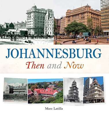 Johannesburg - Then And Now (Hardcover)
