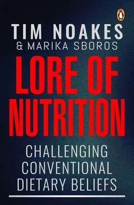 Lore Of Nutrition - Challenging Conventional Dietary Beliefs (Paperback)