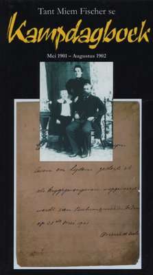 Tant Miem Fischer se kampdagboek Mei 1901 - Augustus 1902 (Afrikaans, Hardcover)