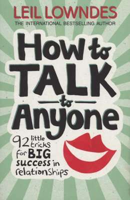 How to Talk to Anyone - 92 Little Tricks for Big Success in Relationships (Paperback)