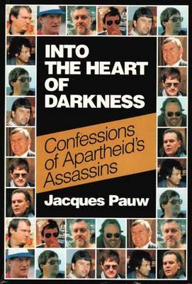 Into The Heart Of Darkness - Confessions Of Apartheid's Assassins (Paperback, 1997 Re-Release)