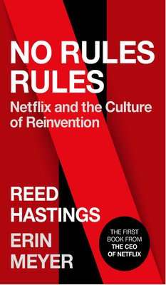 No Rules Rules - Netflix And The Culture Of Reinvention (Paperback)