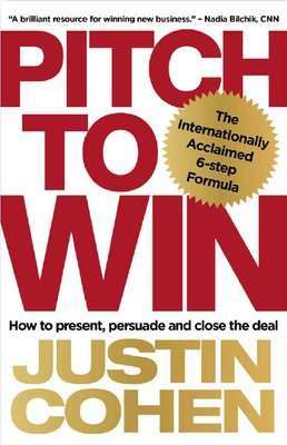 Pitch To Win - How To Present, Persuade And Close The Deal (Paperback)