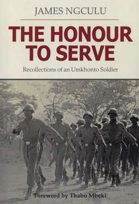The Honour To Serve - Recollections Of An Umkhonto Soldier (Paperback)