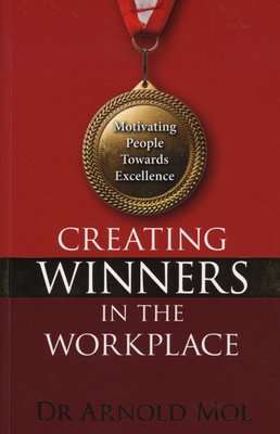 Creating Winners in the Workplace (Paperback)