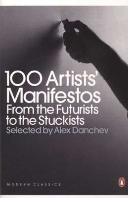 100 Artists' Manifestos - From the Futurists to the Stuckists (Paperback)