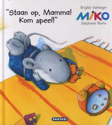 Staan Op, Mamma! Kom Speel!, Boek 1 (Afrikaans, Hardcover)