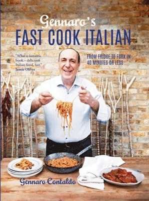 Gennaro's Fast Cook Italian - From Fridge to Fork in 40 Minutes or Less (Hardcover)