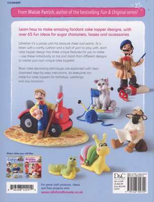 Character Cake Toppers - Over 65 Design Ideas for Fondant Sugar Models (Paperback)