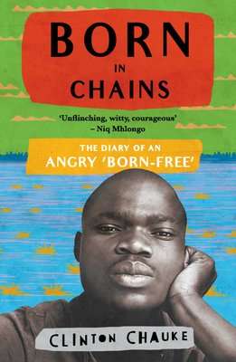 Born In Chains - The Diary Of An Angry 'Born-Free' (Paperback)
