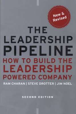 The Leadership Pipeline - How to Build the Leadership Powered Company (Hardcover, 2nd Edition)