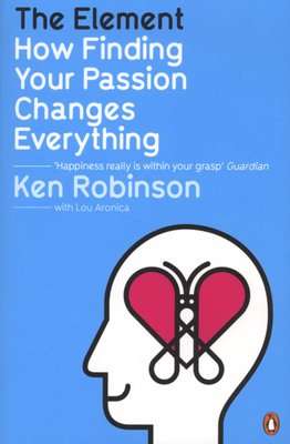 The Element - How Finding Your Passion Changes Everything (Paperback)