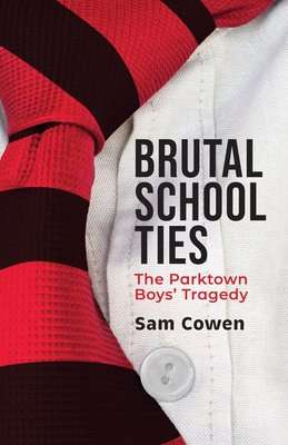Brutal School Ties - The Parktown Boys Tragedy (Paperback)