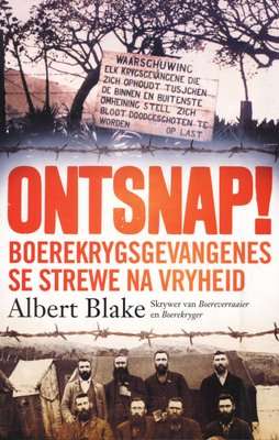 Ontsnap - Boerekrygsgevangenes Se Strewe Na Vryheid (Afrikaans, Paperback)