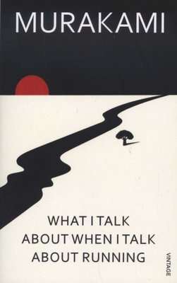 What I Talk About When I Talk About Running (Paperback, Export Ed)
