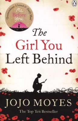 The Girl You Left Behind - The number one bestselling romance from the author of Me Before You (Pape
