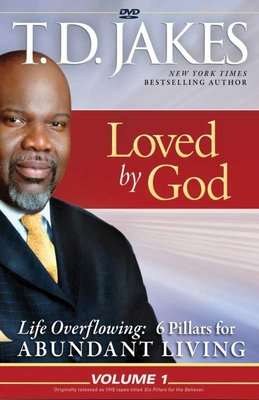 Loved By God - Life Overflowing: 6 Pillars for Abundant Living - Volume 1 (DVD)