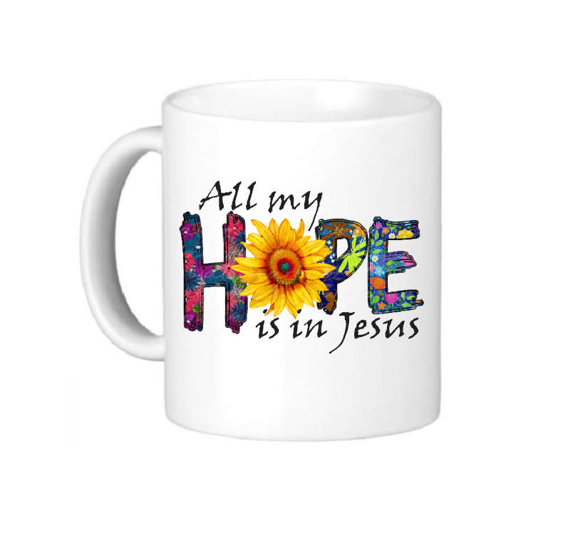 Christian Coffee Mug - All My Hope Is In Jesus