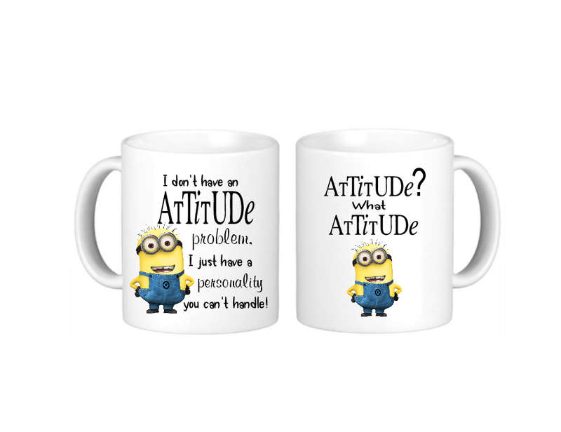 Funny Minion I Dont Have An Attitude Coffee Mug - Double Sided Design