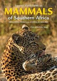 Field Guide to The Mammals of Southern Africa by Chris Stuart