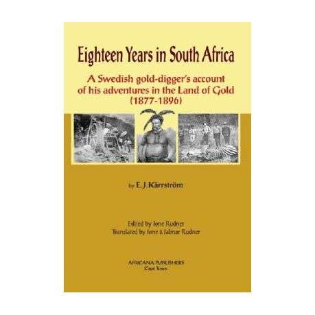 Eighteen Years in South Africa, A Swedish Gold-Digger in the Land of Gold (1877-1896)