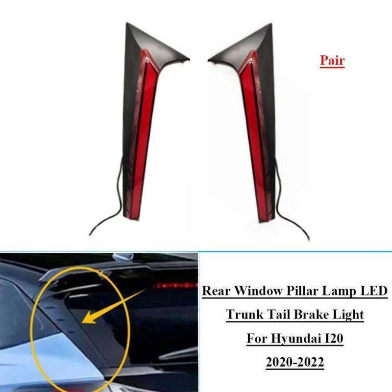 Rear Window Pillar Lamp LED Trunk Tail Brake Light For Hyundai I20 2020-22 Pair