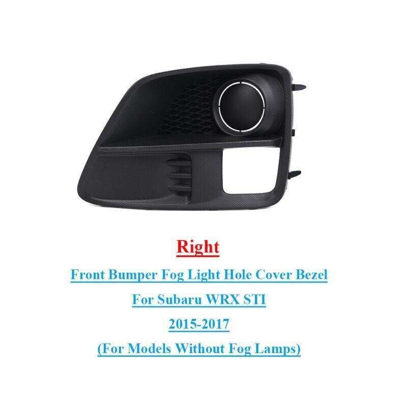 Front Bumper Fog Light Hole Cover For Subaru WRX STI 2015-2017 Right 57731VA020