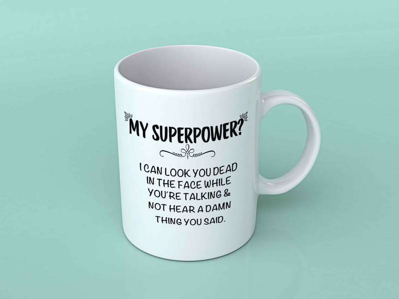 My Superpower white custom Coffee mug