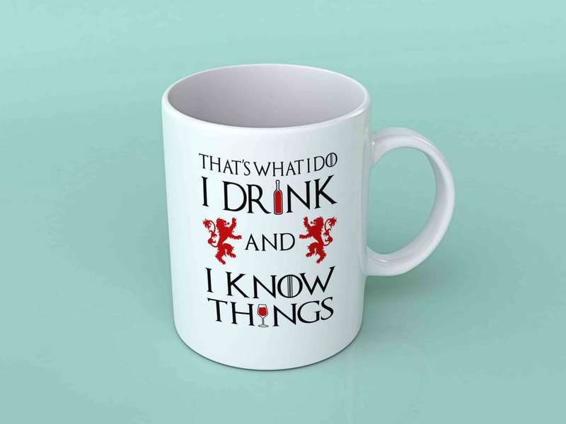 That's what I do I drink and know things mug