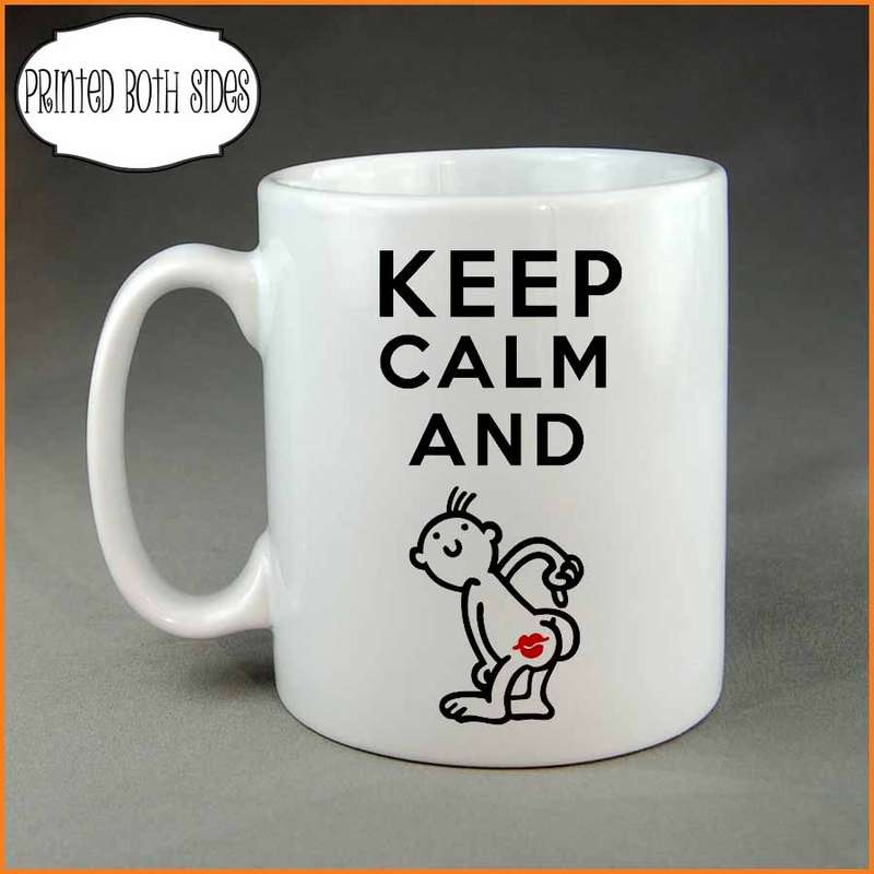 Keep calm and kiss my ass coffee mug customised