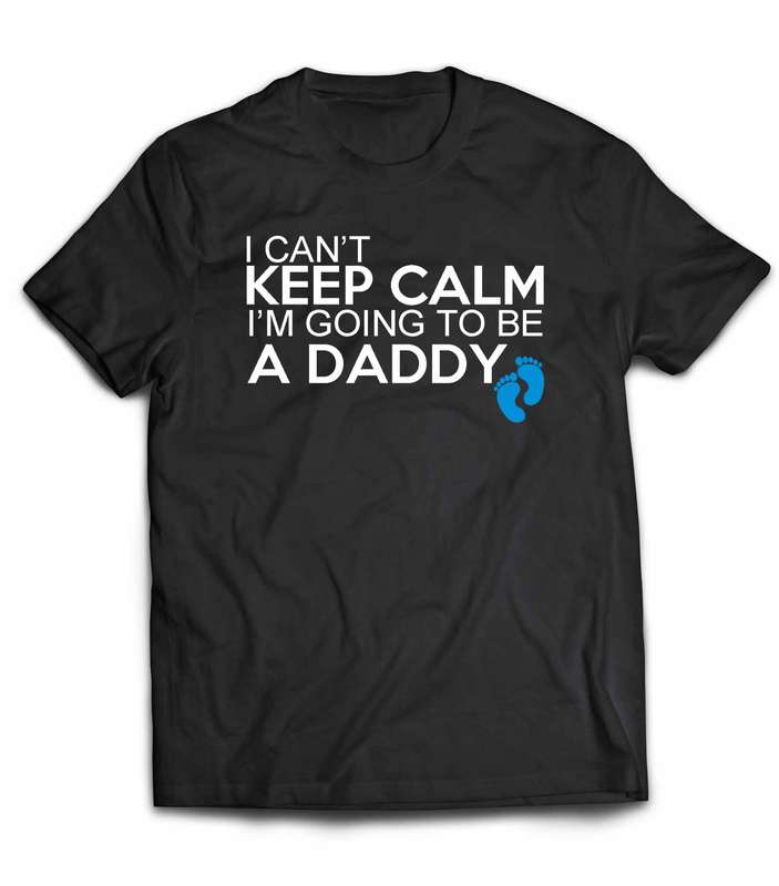 I can't keep calm I'm going to be a daddy Cotton T-shirt