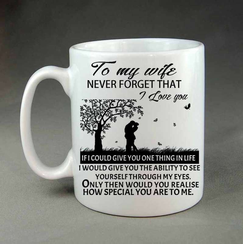 To my wife never forget coffee mug