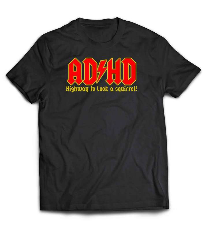 AD HD Highway to look a squirrel T-shirt