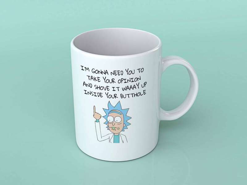 I'm gonna need you to take your opinion Coffee mug