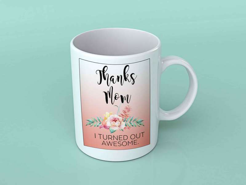 Thanks Mom I turned out awesome coffee mug