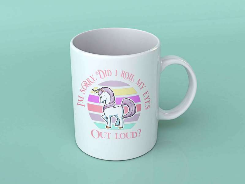 I'm sorry did I roll my eyes out loud unicorn coffee mug