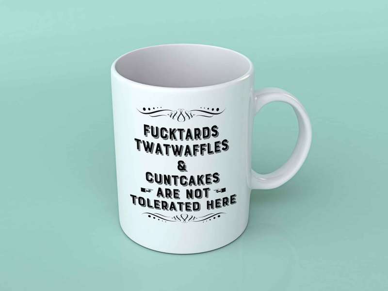 Fucktards twatwaffles and Cuntcakes funny coffee mug