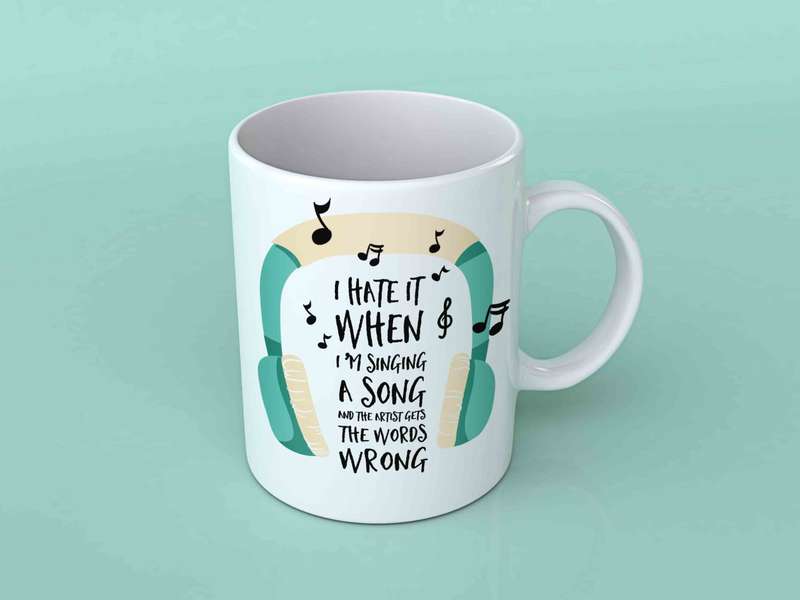 I hate it when I'm singing a song coffee mug