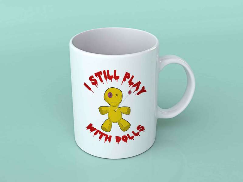 I still play with dolls coffee mug