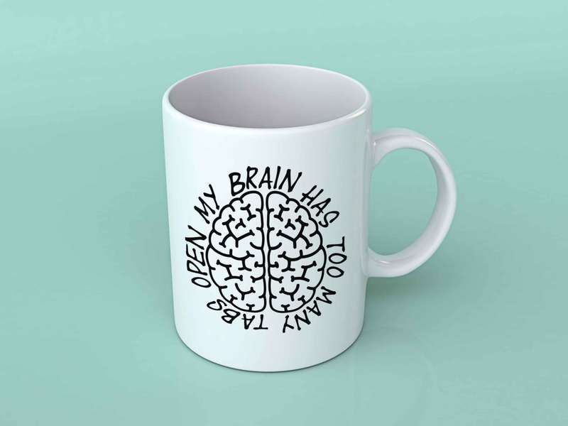 My brain has too many tabs open mug