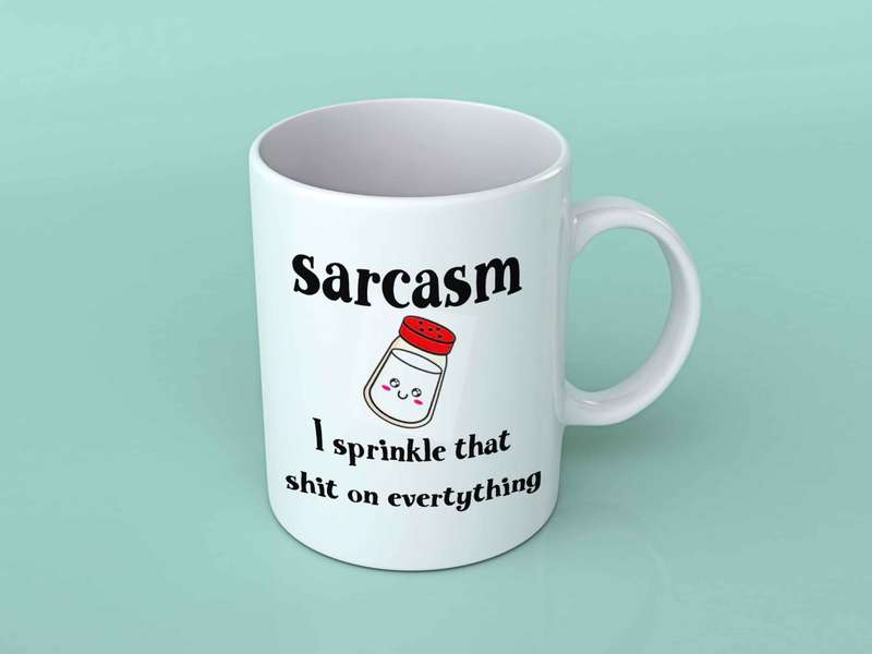Sarcasm I sprinkle that shit on everything coffee mug