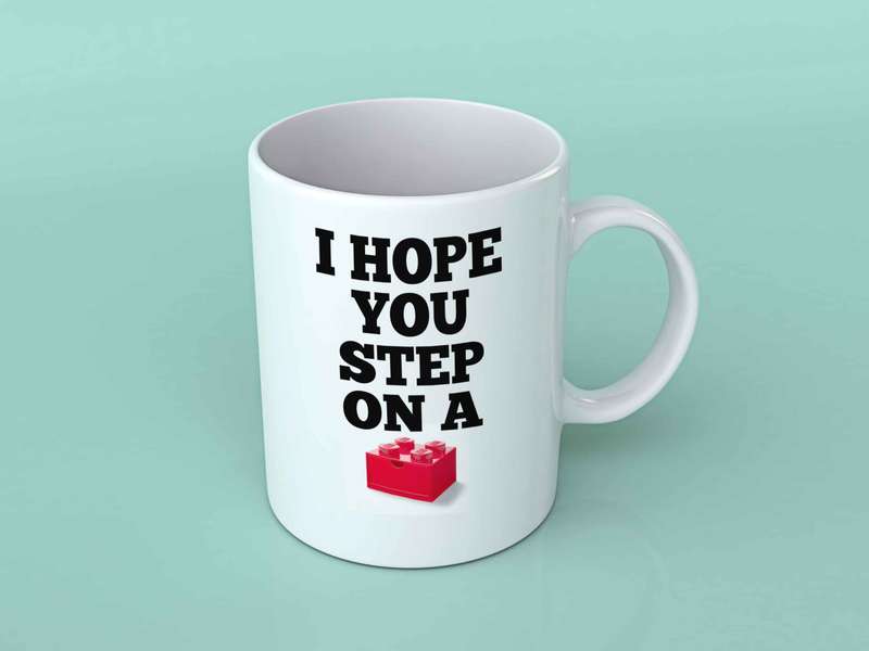 I hope you step on a Lego coffee mug