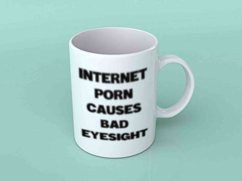 Internet porn causes bad eyesight coffee mug