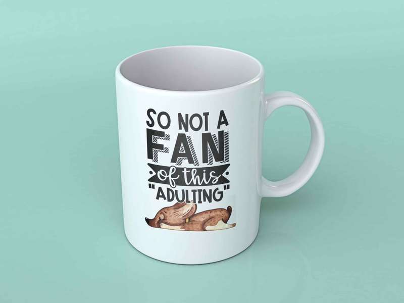 So not a fan of this adulting coffee mug dog.